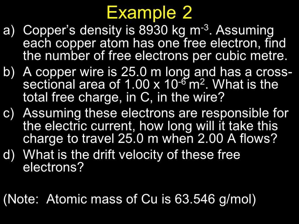 Example 2 Copper’s density is 8930 kg m-3. Assuming each copper atom has one